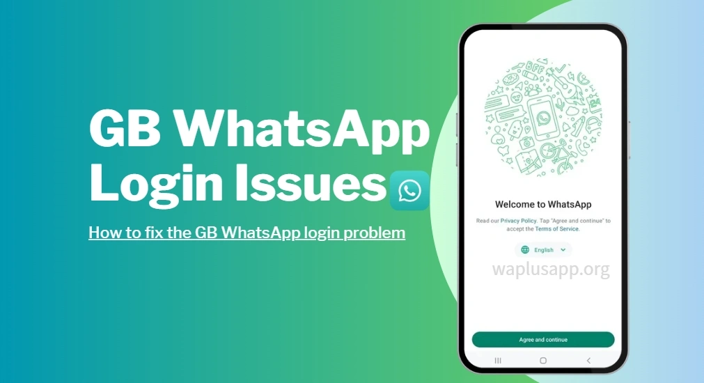 GB WhatsApp Login Issues