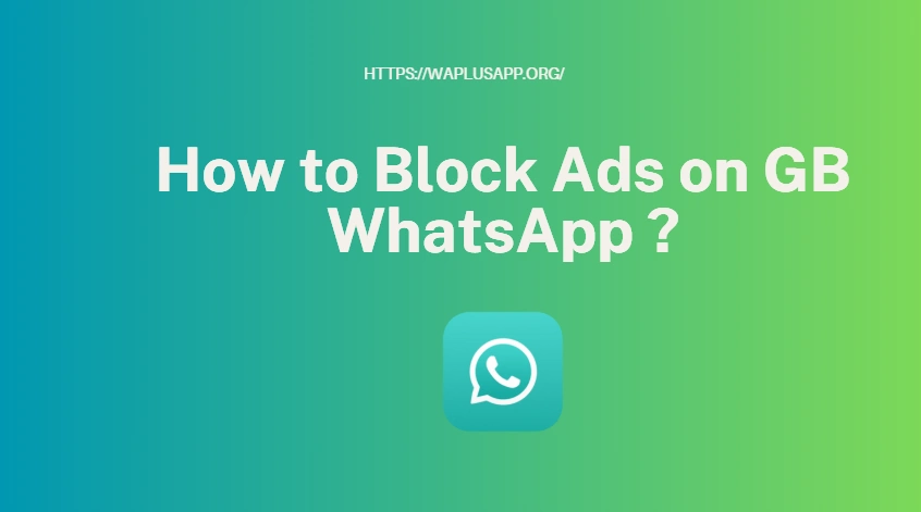 Block Ads on GB WhatsApp